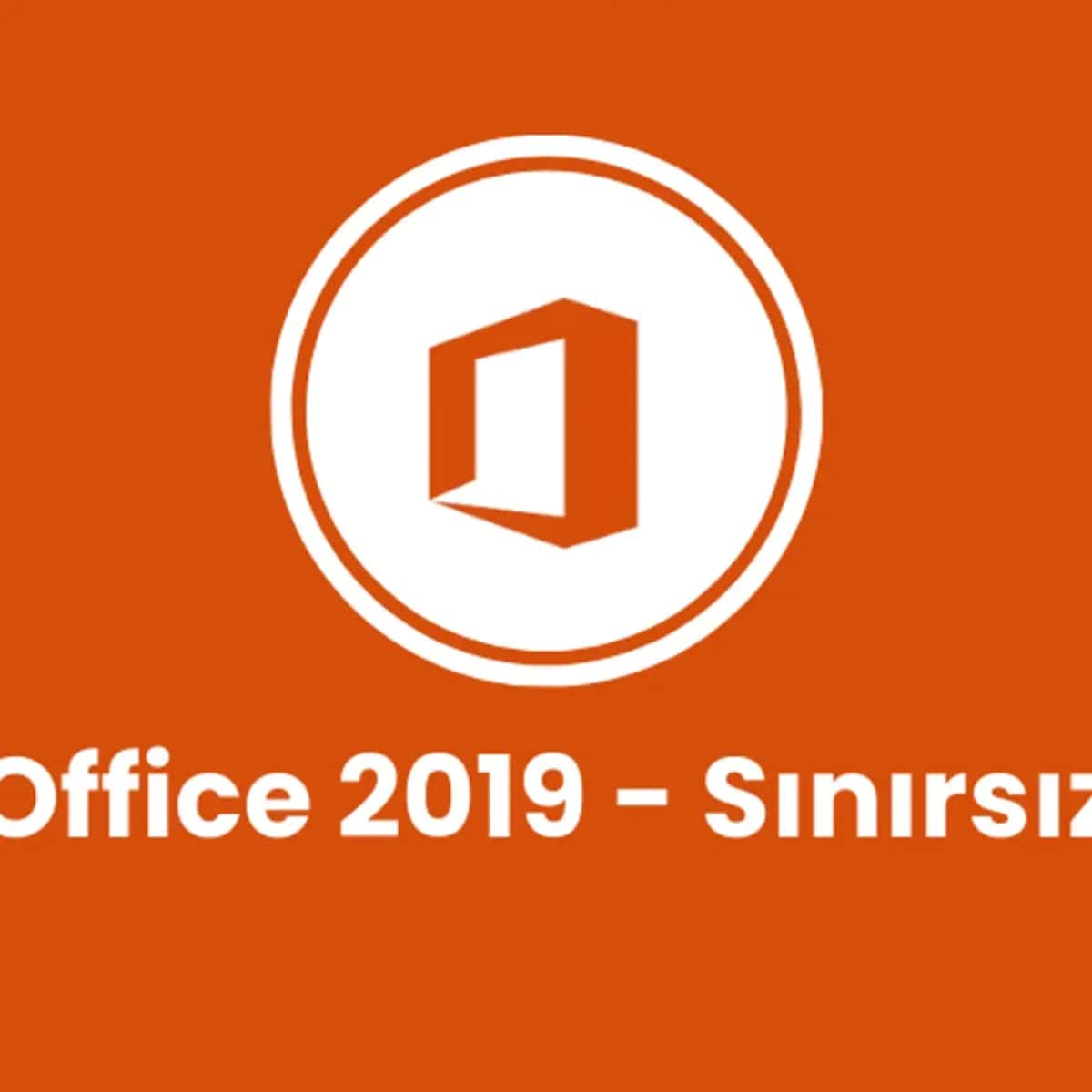 Office 2019 - Sınırsız Kullanım
