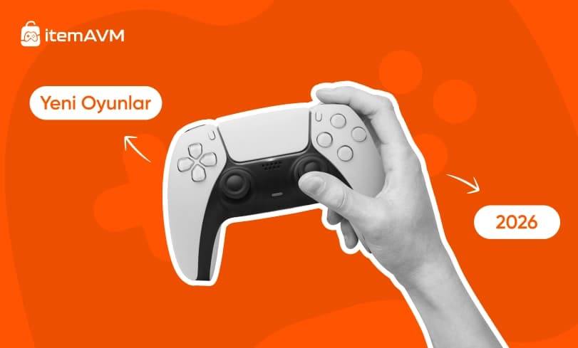 2026 Yeni Çıkacak Oyunlar