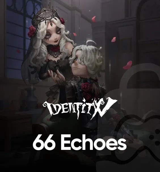Identity V 60+6 Echoes