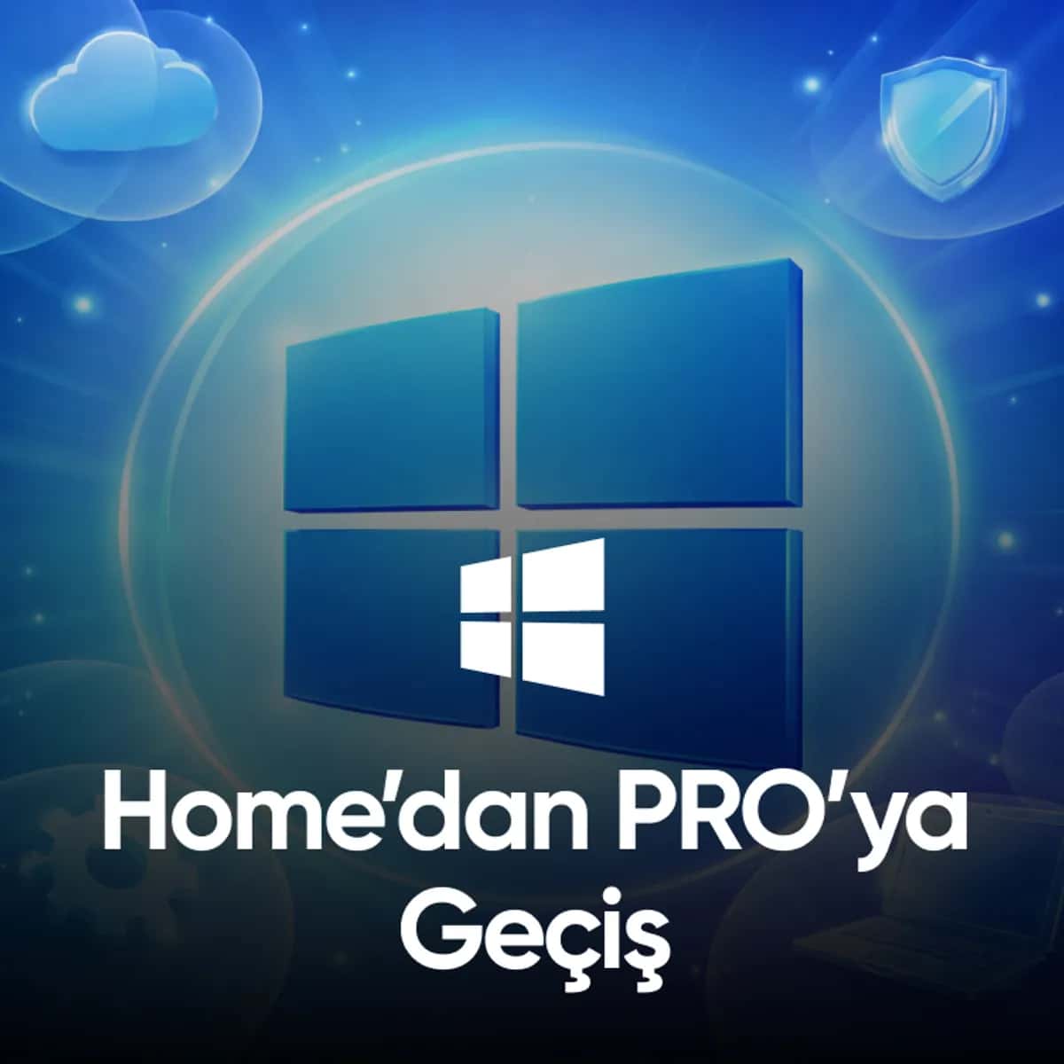 Windows Home’dan Pro’ya Geçiş – Sürüm Yükseltme - Garanti + Destek
